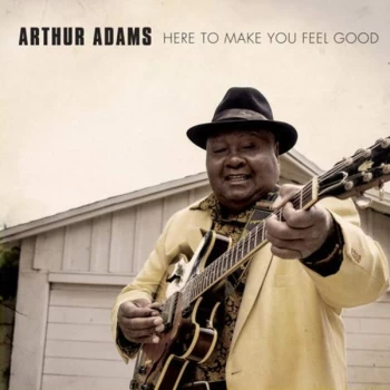 Image of Arthur Adams - Here to Make You Feel Good CD
