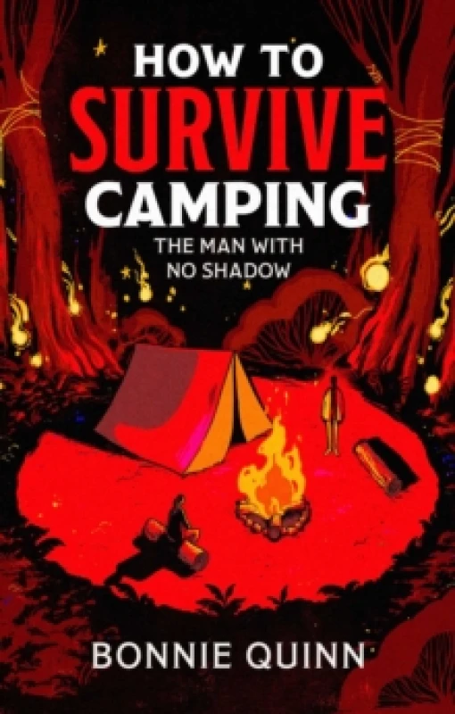 Image of How to Survive Camping: The Man with No Shadow : A gruesomely funny and addictive must-read horror Volume 1 Paperback / softback