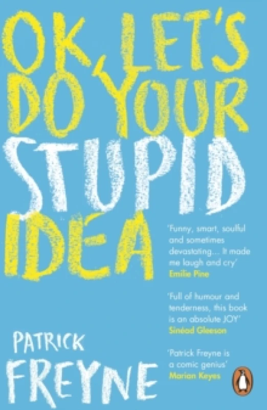 Image of OK, Let's Do Your Stupid Idea. Paperback. By Patrick Freyne Books