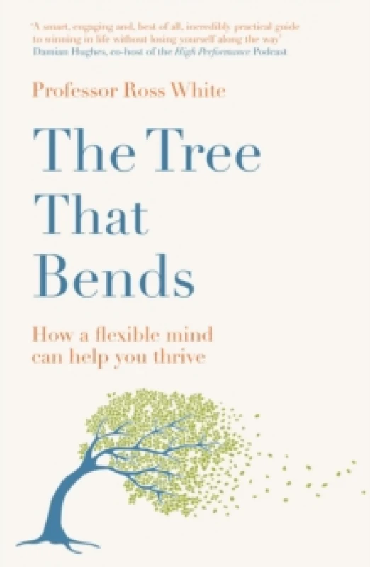 Image of The Tree that Bends : How a flexible mind can help you thrive Paperback / softback