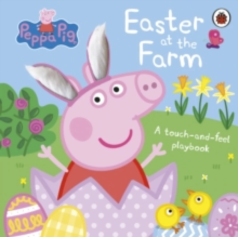Image of Peppa Pig: Easter at the Farm : A Touch-and-Feel Playbook Board book