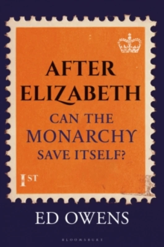 Image of After Elizabeth : Can the Monarchy Save Itself? Hardback