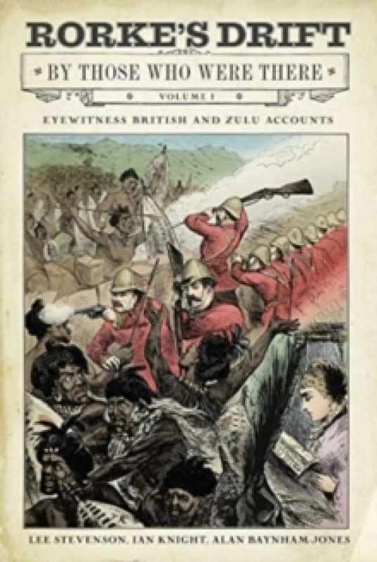 Image of Rorke's Drift By Those Who Were There : Volume I Hardback