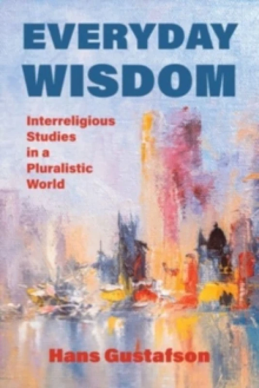Image of Everyday Wisdom : Interreligious Studies in a Pluralistic World Paperback / softback