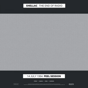 Image of Shellac - The End Of Radio (14 July 1994 Peel Session/1 December 2004 Peel Session) Vinyl