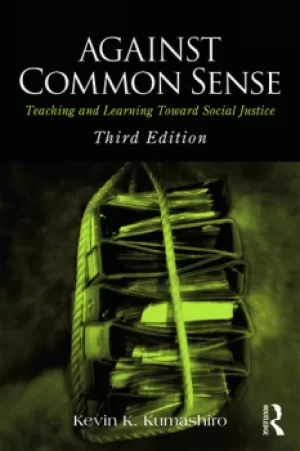 Image of Against Common SenseTeaching and Learning Toward Social Justice