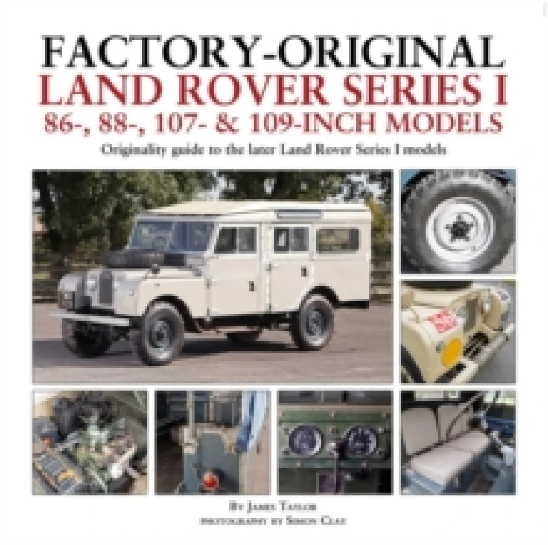 Image of Factory-Original Land Rover Series I 86-, 88-, 107- & 109-Inch Models : Originality guide to the later Land Rover Series I Models Hardback