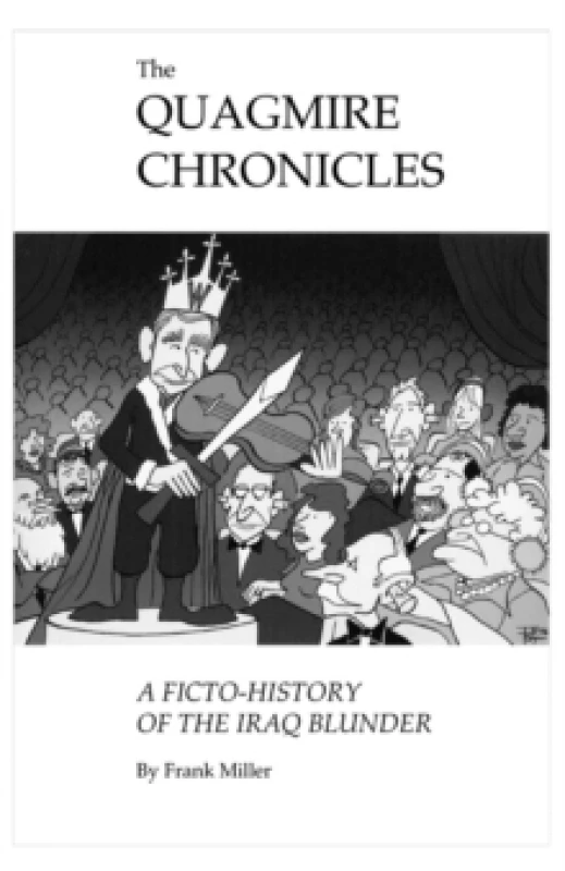 Image of The Quagmire Chronicles : A Ficto-history of the Iraq Blunder Paperback / softback