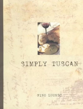 Image of Simply Tuscan by Pino Luongo Hardback