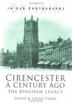 Image of Cirencester a Century Ago by David Viner and Linda Viner Paperback