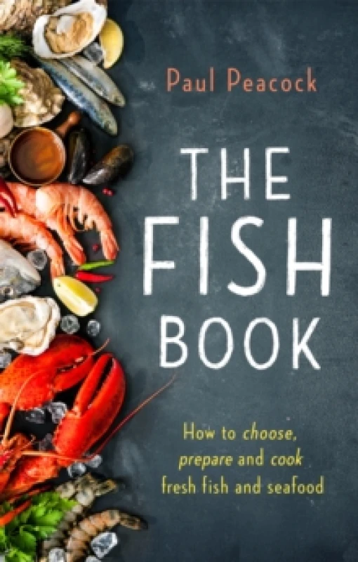 Image of The Fish Book : How to choose, prepare and cook fresh fish and seafood Paperback / softback