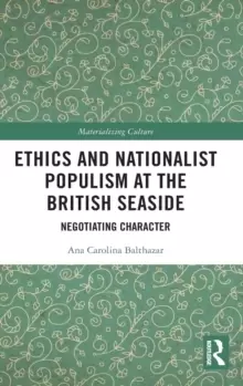 Image of Ethics and Nationalist Populism at the British Seaside : Negotiating Character