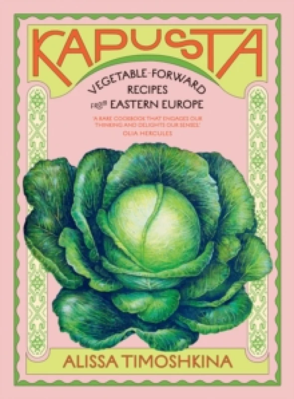 Image of Kapusta : Vegetable-Forward Recipes from Eastern Europe Hardback