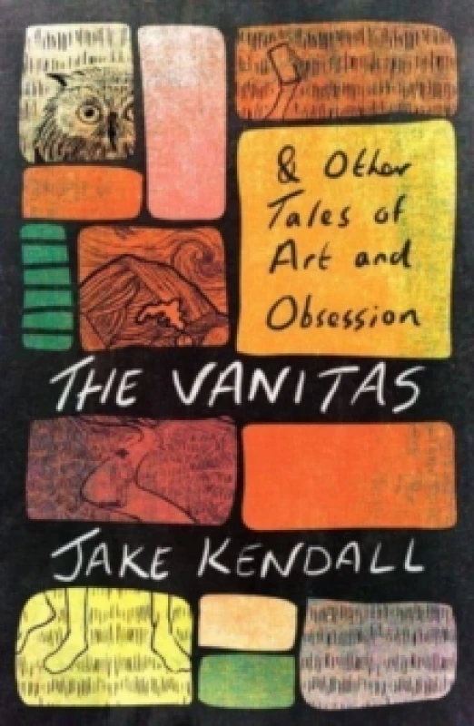Image of The Vanitas & Other Tales of Art and Obsession Paperback / softback