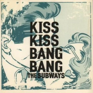 Image of The Subways - Kiss Kiss Bang Bang Vinyl