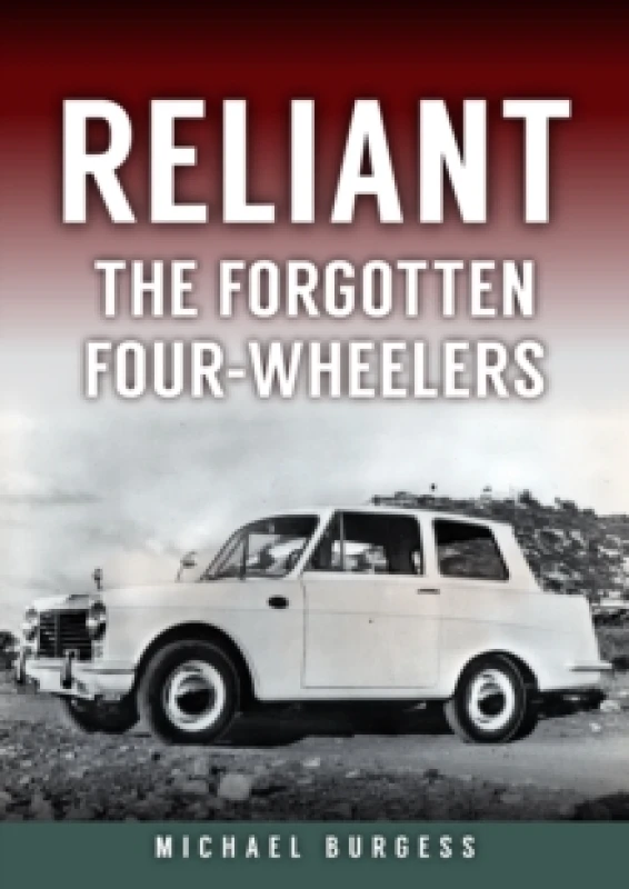 Image of Reliant : The Forgotten Four-Wheelers Paperback / softback