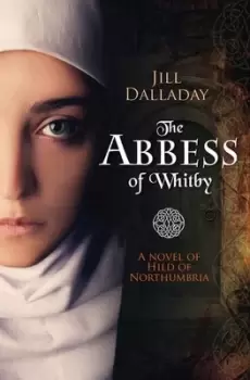 Image of The Abbess of Whitby by Jill Dalladay