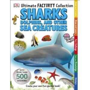 Image of Ultimate Factivity Collection Sharks, Dolphins and Other Sea Creatures by DK (Paperback, 2015)