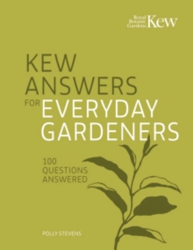 Image of Kew Answers for Everyday Gardeners. Hardback. By Polly Stevens, Kew Royal Botanic Gardens Books