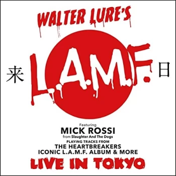 Image of Walter Lure's L.A.M.F. & Mick Rossi - Live in Tokyo CD