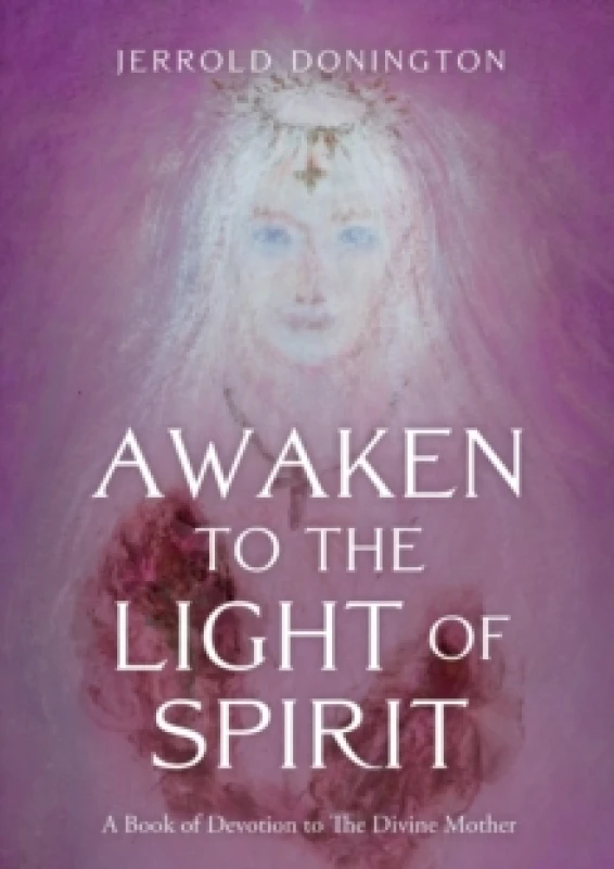 Image of Awaken to the Light of Spirit : A Book of Devotion to The Divine Mother Paperback / softback