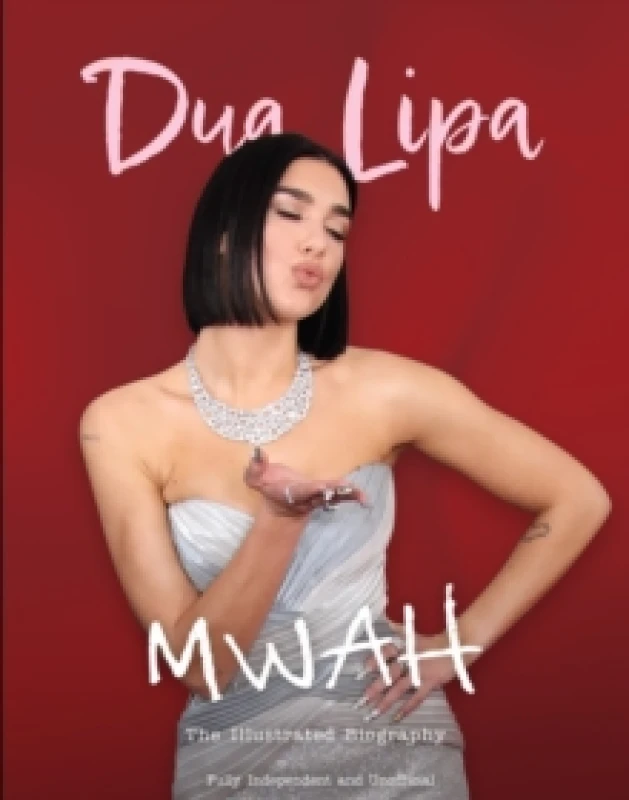 Image of Mwah - Dua Lipa : The Illustrated Biography Hardback