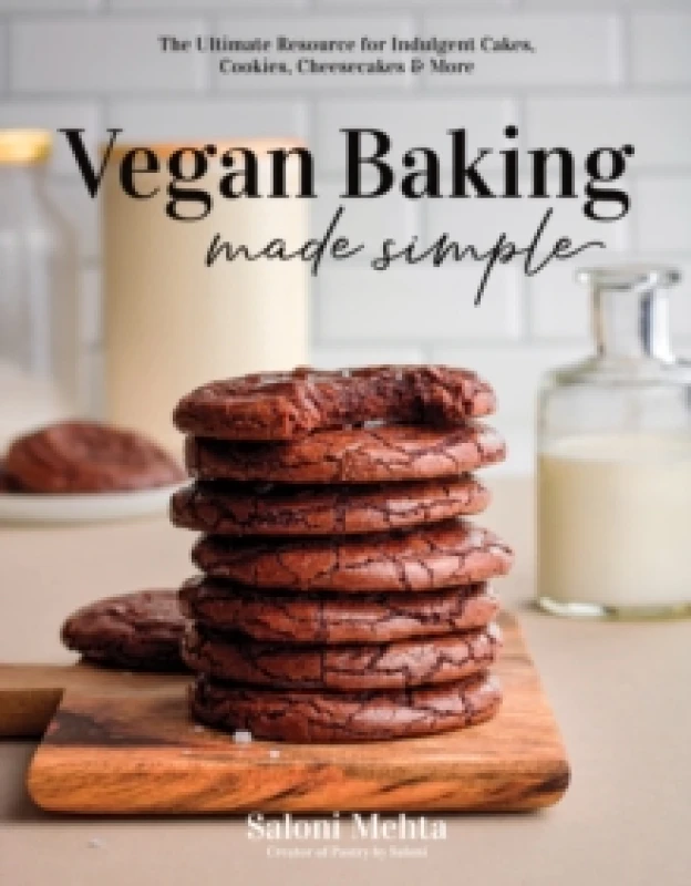 Image of Vegan Baking Made Simple : The Ultimate Resource for Indulgent Cakes, Cookies, Cheesecakes & More Paperback / softback