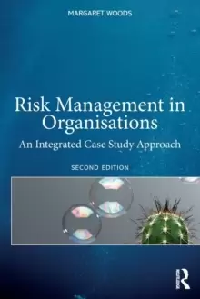 Image of Risk Management in Organisations : An Integrated Case Study Approach