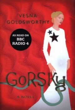 Image of Gorsky by Vesna Goldsworthy Hardback