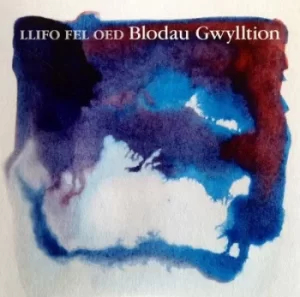 Image of Llifo Fel Oed by Blodau Gwylltion CD Album