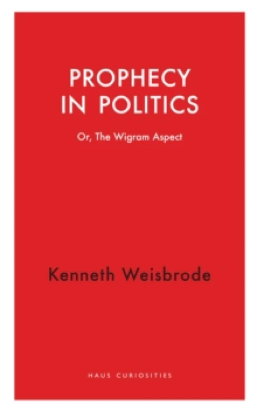 Image of Prophecy in Politics : Or, the Wigram Aspect Paperback / softback