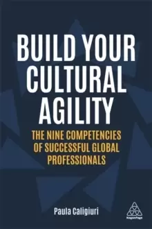 Image of Build Your Cultural Agility : The Nine Competencies of Successful Global Professionals