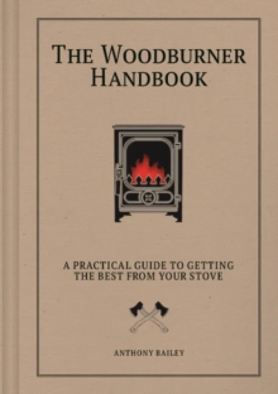 Image of The Woodburner Handbook : A Practical Guide to Getting the Best From Your Stove Hardback