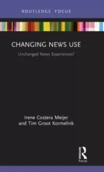 Image of Changing News Use : Unchanged News Experiences?