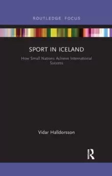 Image of Sport in Iceland : How Small Nations Achieve International Success