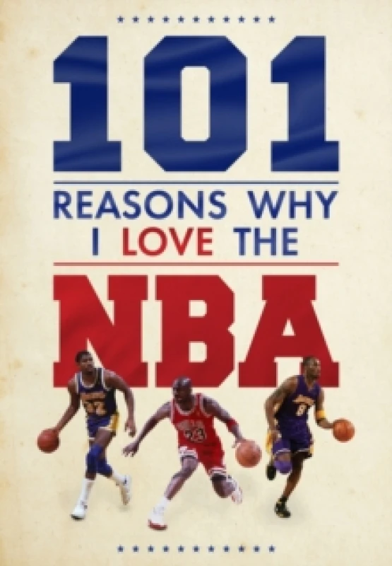 Image of 101 Reasons Why I Love The NBA Hardback