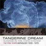 Image of Tangerine Dream - Sunrise In The Third System (The Pink Years Anthology 1970-1973) (Music CD)