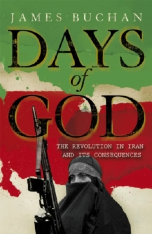 Image of Days of God : The Revolution in Iran and Its Consequences Paperback / softback