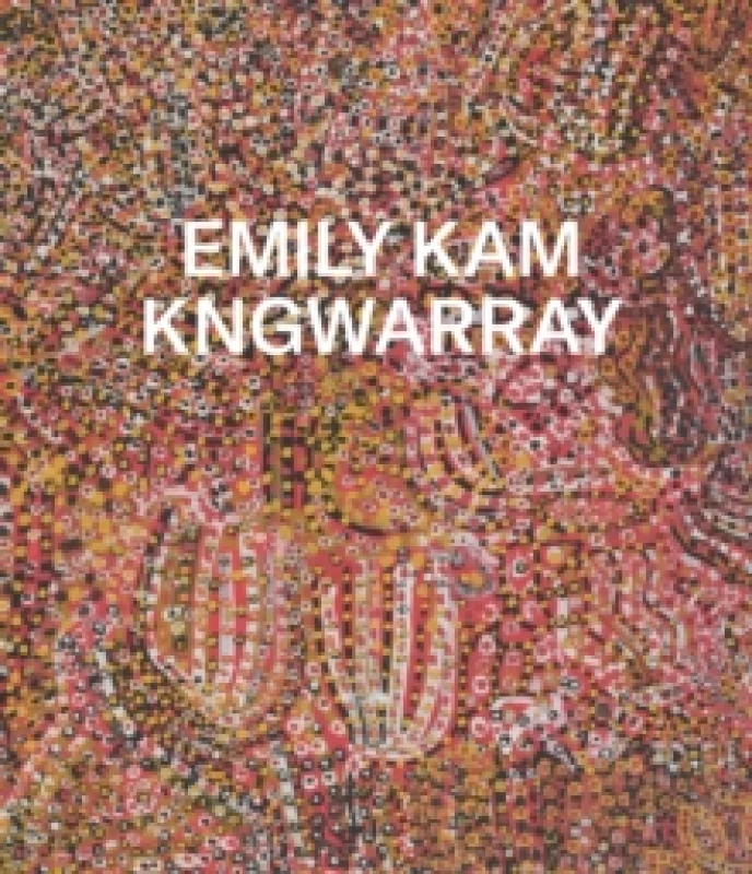 Image of Emily Kam Kngwarray Hardback