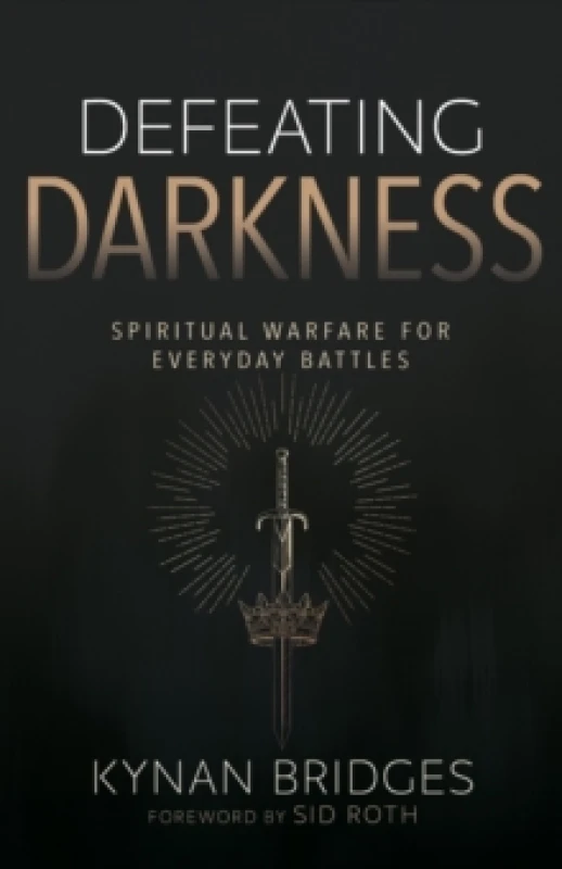 Image of Defeating Darkness : Spiritual Warfare for Everyday Battles Paperback / softback
