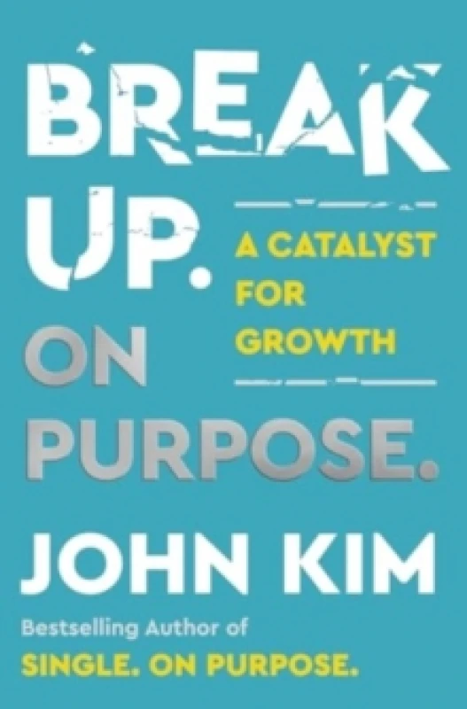 Image of Break Up on Purpose. Hardback. By John Kim Books