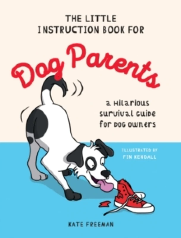 Image of The Little Instruction Book for Dog Parents : A Hilarious Survival Guide for Dog Owners Hardback