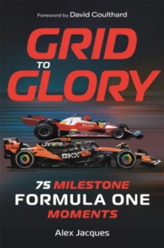 Image of Grid to Glory : 75 Milestone Formula One Moments Hardback