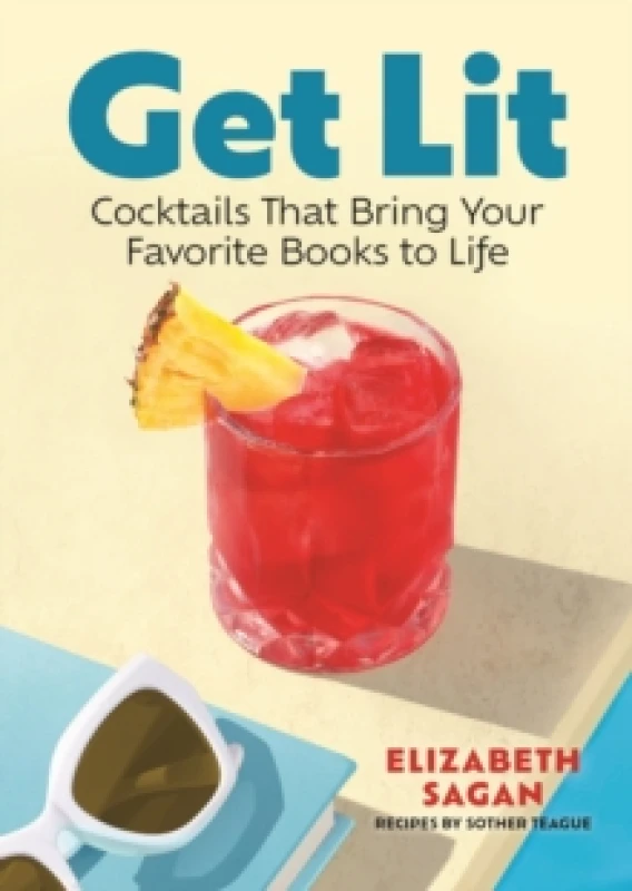 Image of Get Lit : Cocktails That Bring Your Favorite Books to Life Hardback