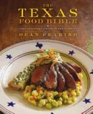 Image of texas food bible from legendary dishes to new classics