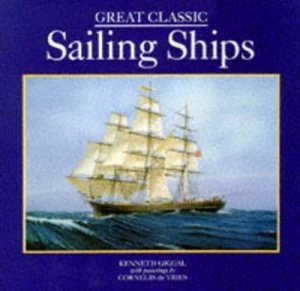 Image of Great Classic Sailing Ships by Kenneth Giggal and Cornelis De Vries Hardback