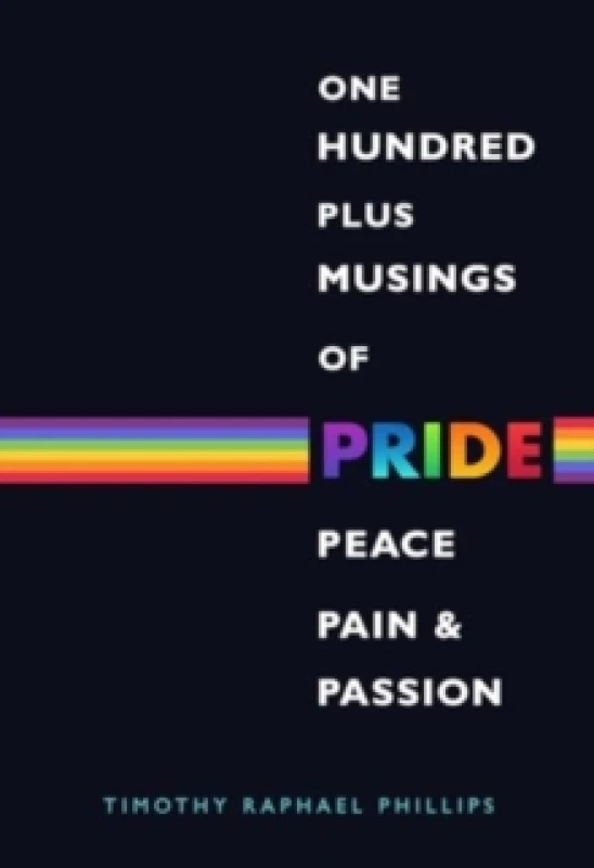 Image of One Hundred Plus Musings of Pride, Peace, Pain & Passion Paperback / softback