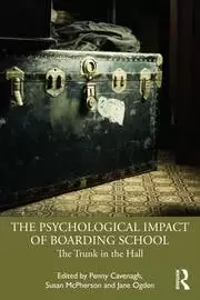 Image of The Psychological Impact of Boarding School The Trunk in the Hall