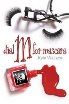Image of Dial M for Mascara by Kyle Wallace Paperback