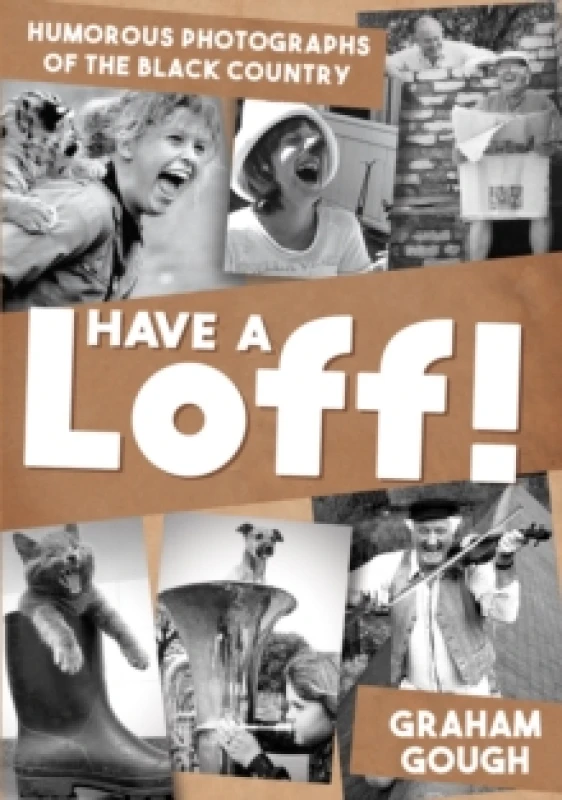Image of Have a Loff! : Humorous Photographs of the Black Country Paperback / softback